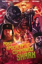 Watch Post Apocalyptic Commando Shark Movie4k