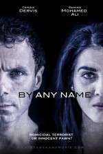 Watch By Any Name Movie4k