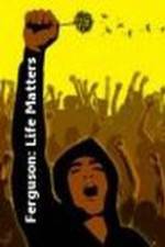 Watch Ferguson: Life Matters Movie4k