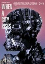 Watch When A City Rises Movie4k