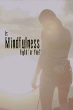 Watch Is Mindfulness Right for You? Movie4k