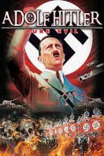 Watch Adolf Hitler: Pure Evil Movie4k