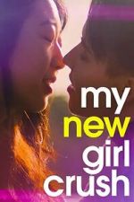 Watch My New Girl Crush Movie4k