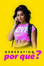 Watch Generation Por Qu�? Movie4k