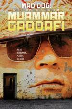Watch MAD DOG: Inside the Secret World of Muammar Gaddafi Movie4k