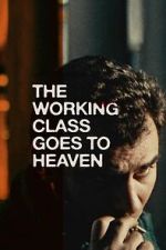 Watch The Working Class Goes to Heaven Movie4k