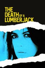 Watch The Death of a Lumberjack Movie4k