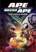 Watch Ape X Mecha Ape: New World Order Movie4k