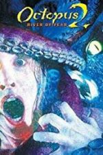Watch Octopus 2: River of Fear Movie4k