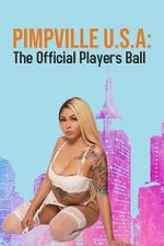 Watch Pimpville U.S.A: The Official Players Ball 2022 Movie4k