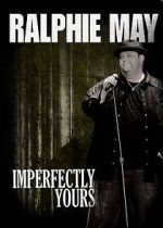 Watch Ralphie May: Imperfectly Yours (TV Special 2013) Movie4k