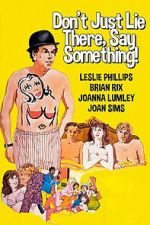 Don\'t Just Lie There, Say Something!