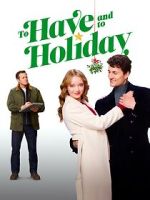 Watch To Have and to Holiday Movie4k