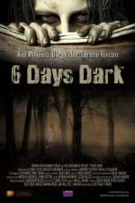 Watch 6 Days Dark Movie4k