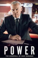 Watch Power: The Downfall of Huw Edwards Movie4k