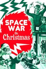 Watch Space War on Christmas Movie4k