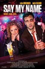 Watch Say My Name Movie4k