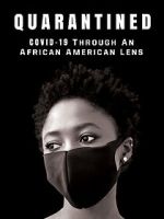 Watch QUARANTINED: COVID-19 Through an African American Lens Movie4k