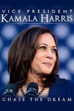 Watch Vice President Kamala Harris: Chase the Dream Movie4k