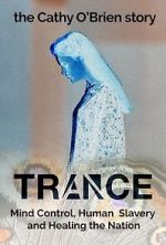 Watch Trance - The Cathy O\'Brien Story Movie4k