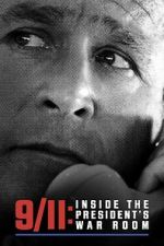 Watch 9/11: Inside the President\'s War Room Movie4k