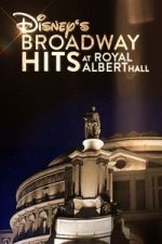 Watch Disney\'s Broadway Hits at London\'s Royal Albert Hall Movie4k