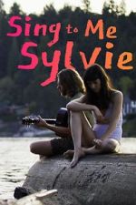 Watch Sing to Me Sylvie Movie4k
