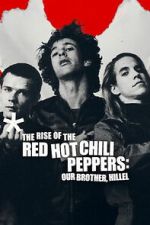 Watch The Rise of the Red Hot Chili Peppers: Our Brother, Hillel Movie4k