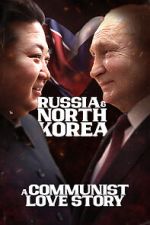 Watch Russia & North Korea: A Communist Love Story Movie4k