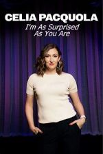 Watch Celia Pacquola: I\'m As Surprised As You Are (TV Special 2025) Movie4k