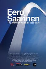 Watch Eero Saarinen: The Architect Who Saw the Future Movie4k