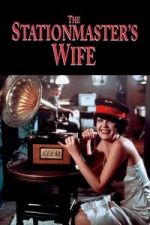Watch The Stationmaster�s Wife Movie4k