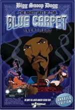 Watch Bigg Snoop Dogg Presents: The Adventures of Tha Blue Carpet Treatment Movie4k