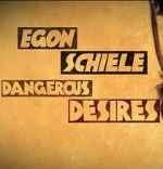 Watch Egon Schiele: Dangerous Desires Movie4k