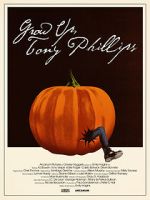Watch Grow Up, Tony Phillips Movie4k