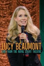 Watch Lucy Beaumont: Live from the Royal Court Theatre (TV Special 2024) Movie4k