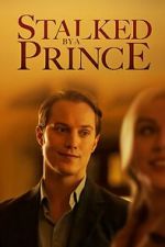 Watch Stalked by a Prince Movie4k