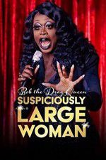 Watch Bob the Drag Queen Suspiciously Large Woman Movie4k