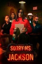 Watch Sorry Ms Jackson Movie4k