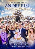 Watch Andr� Rieu\'s 75th Birthday Celebration: The Dream Continues Movie4k