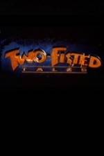 Watch Two-Fisted Tales Movie4k