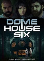 Watch Dome House Six Movie4k