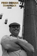 Watch Fred Dibnah, Steeplejack Movie4k