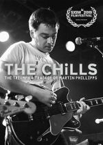 Watch The Chills: The Triumph and Tragedy of Martin Phillipps Movie4k