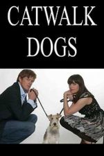 Watch Catwalk Dogs Movie4k