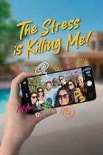 Watch The Stress Is Killing Me Movie4k
