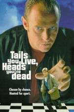 Watch Tails You Live, Heads You're Dead Movie4k