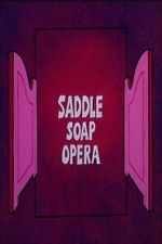 Watch Saddle Soap Opera Movie4k
