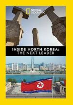 Watch Inside North Korea: The Next Leader Movie4k