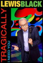 Watch Lewis Black: Tragically, I Need You (TV Special 2023) Movie4k